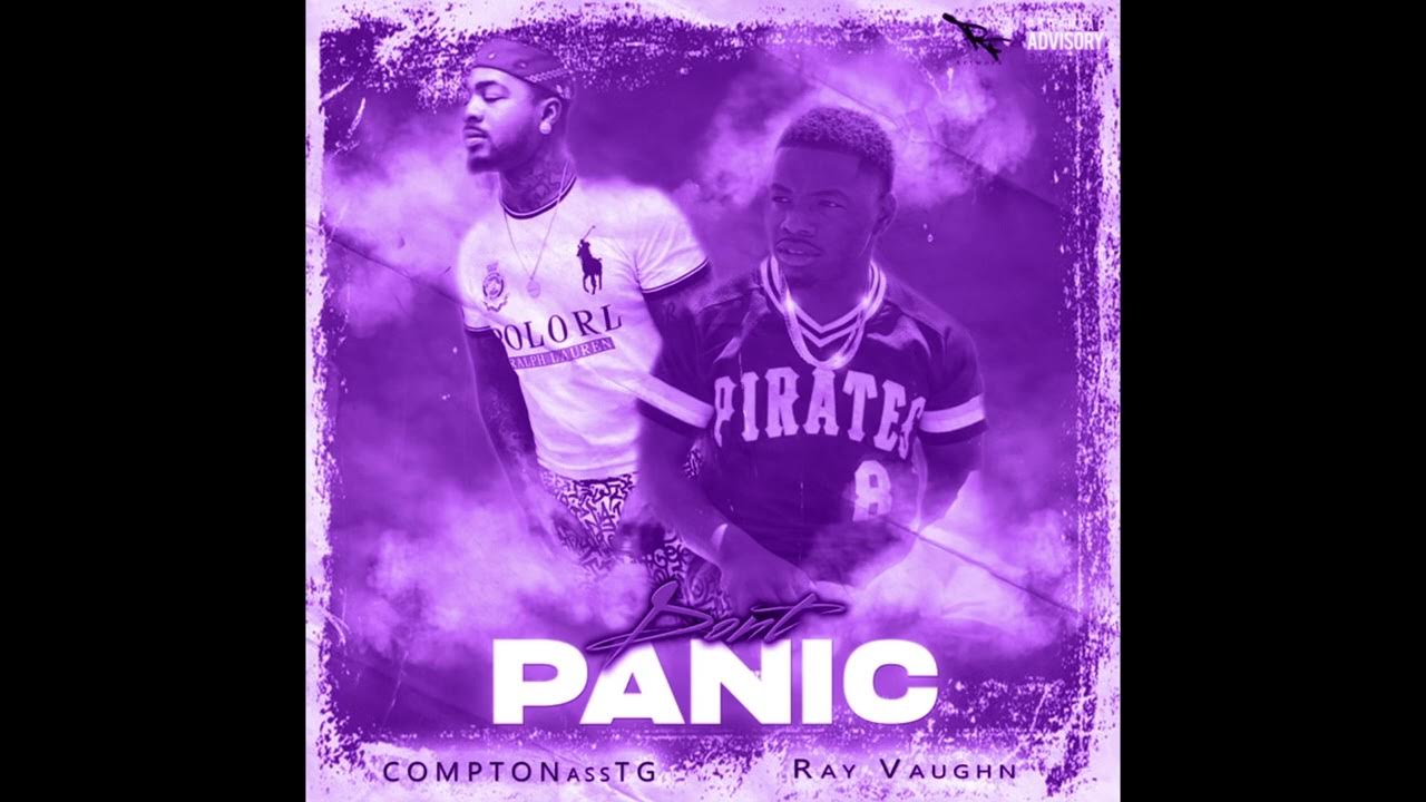 ComptonTG DONT PANICC (Ft. Ray Vaughn) (Slowed) YouTube