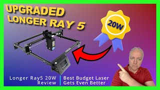 Longer Ray5 20W  The Best Budget Laser Gets Even Better