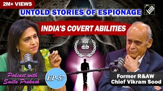EP-57 | India’s clandestine forces with Former R&AW Chief Vikram Sood