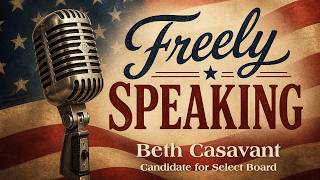 Freely Speaking - Beth Casavant candidate for Select Board