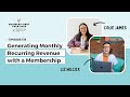 Generating Monthly Recurring Revenue with a Membership with Liz Wilcox