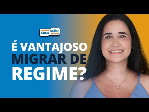 É vantajoso migrar de regime?