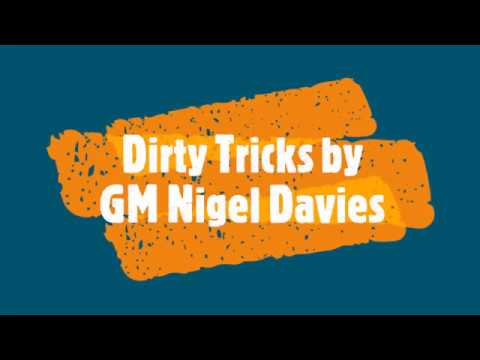 Dirty Tricks by GM Nigel Davies PART 1