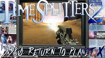 Timesplitters 2 - 2280 Return to Planet X