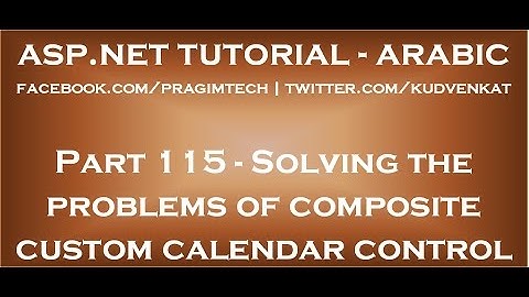 Solving the problems of asp net composite custom calendar control in arabic