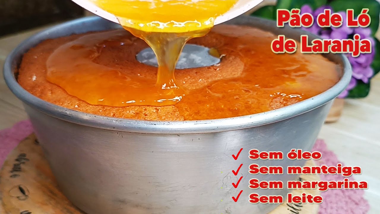Pão de Ló de laranja - Sem óleo, sem margarina e sem manteiga! Bolo de vó!