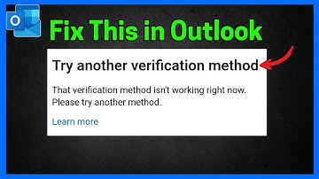 Fix Outlook: Try Another Verification Method