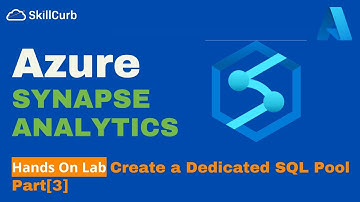 How to Create a Dedicated SQL Pool in Azure Synapse Analytics [Part3]