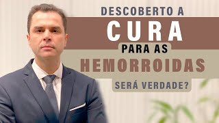 Descoberta a CURA para as HEMORROIDAS ! Será verdade? Dr. Fernando Lemos, Proctologista.