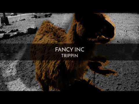 Fancy Inc - Trippin (Original Mix)