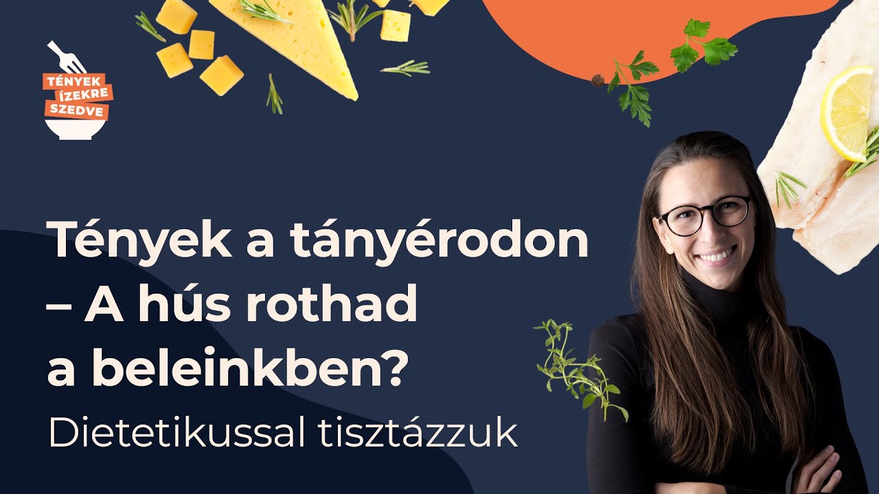 Tények a tányérodon - A hús rothad a beleinkben? - Dietetikussal tisztázzuk