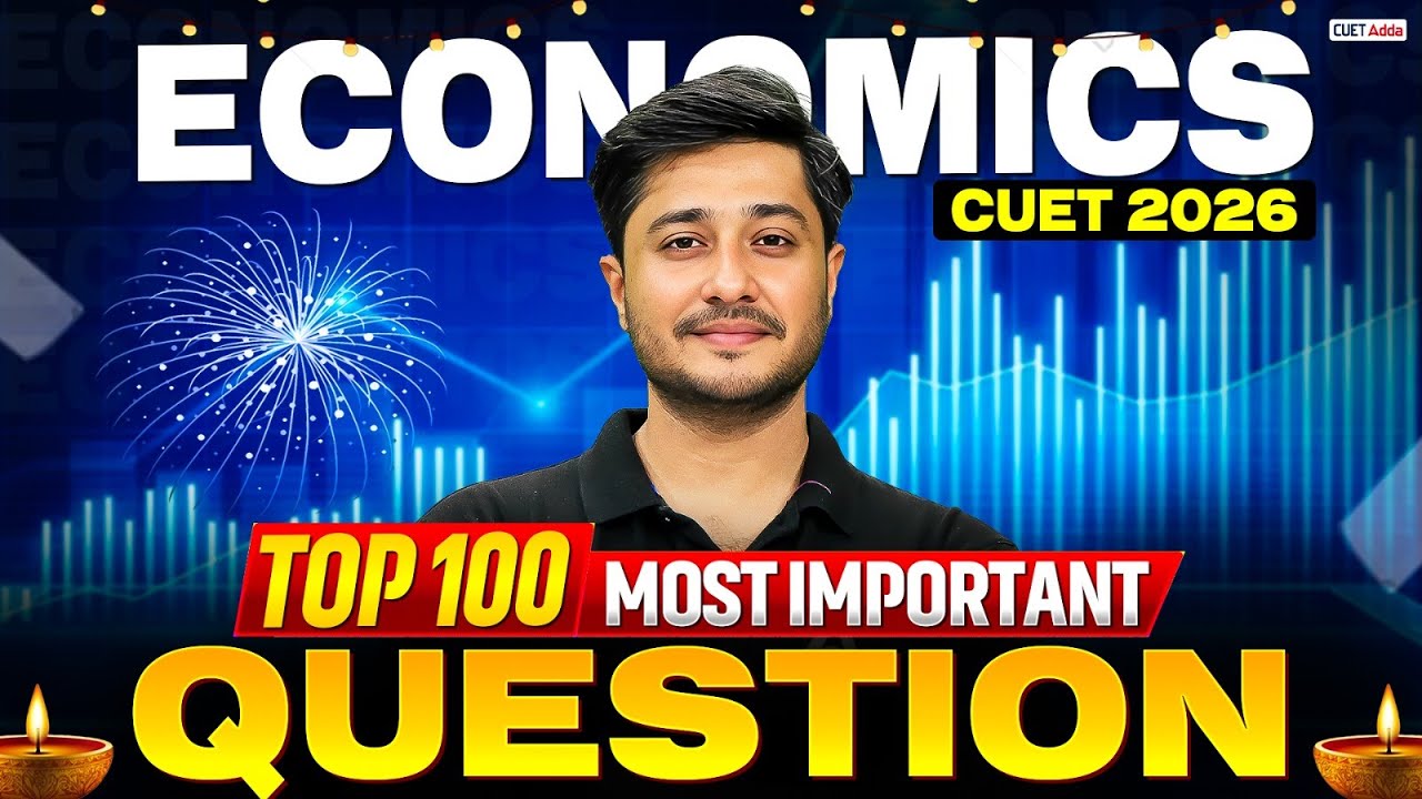 🔥 CUET 2026 Economics | Top 100 Most Important Questions for Sure Shot ...