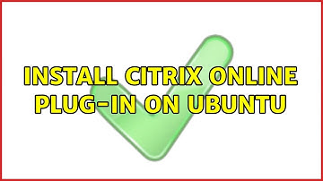 Ubuntu: Install Citrix Online Plug-in on ubuntu