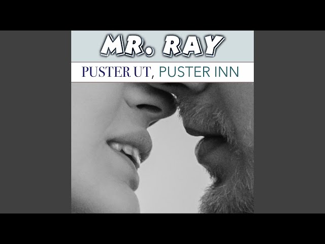 Mr. Ray - Puster Ut, Puster Inn