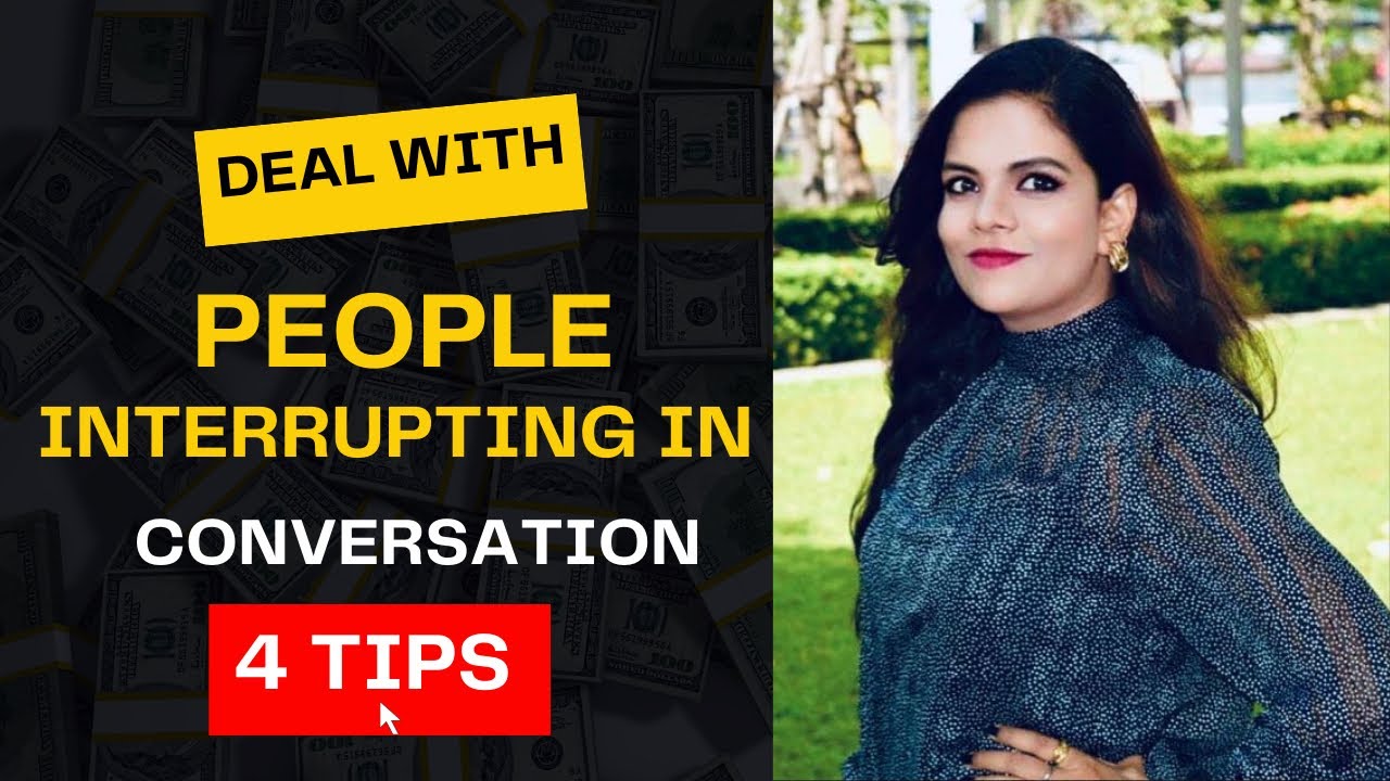 Deal With People Interrupting In Conversation | Stop Interrupting - YouTube