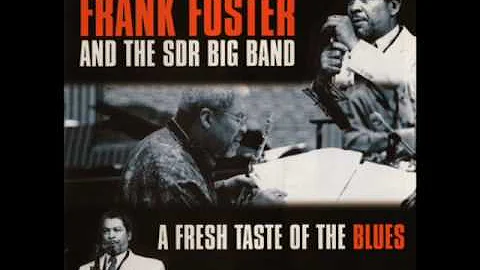 Frank Foster + SDR Big Band  "A Fresh Taste of the...