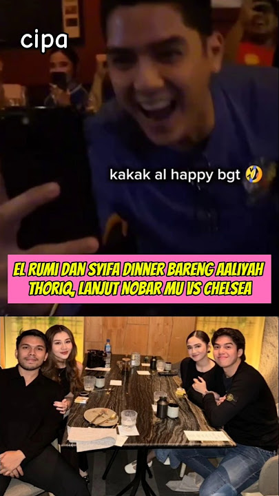 El Rumi dan Syifa Hadju dinner bareng Althor lanjut Nobar Bola Chelsea Vs Mu, Al Ghazali fans MU