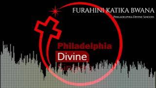 Furahini Katika Bwana - Philadelphia Divine Singers (Audio Visuals)