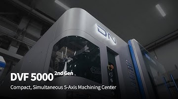 DVF 5000 2nd | Compact, Simultaneous 5-Axis Machining Center