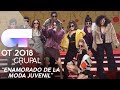 "ENAMORADO DE LA MODA JUVENIL" - GRUPAL | GALA 8 | OT 2018
