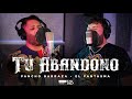 Pancho Barraza & El fantasma  - Tu Abandono