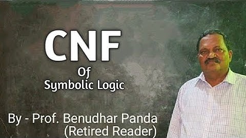 CNF Of Symbolic Logic By Prof. Benudhar Panda(Retired Reader)