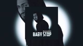 Bagardi - Baby Stop
