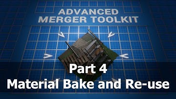 Advanced Merger Toolkit | Tutorial P4 - Material Bake and Re-use | Unity