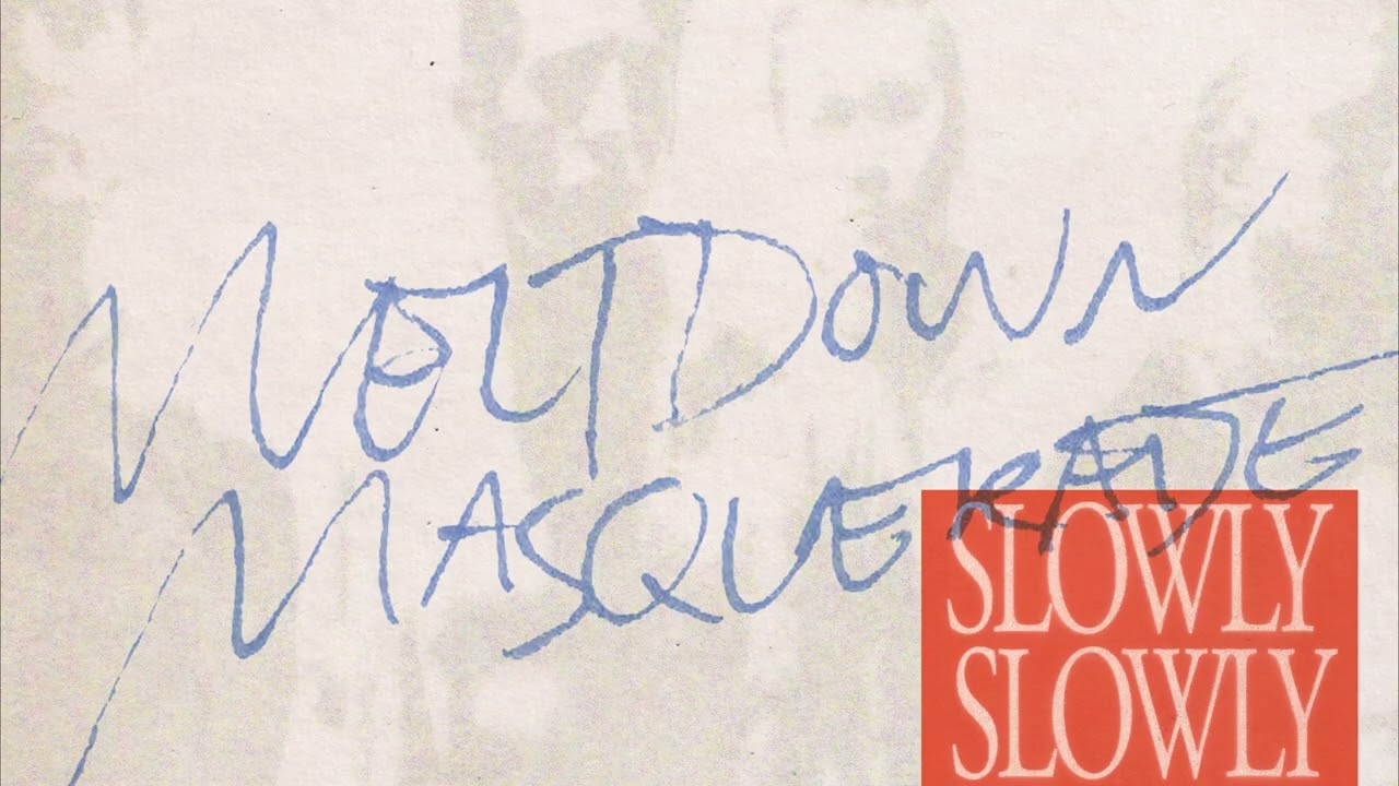 Watch Slowly Slowly - Meltdown Masquerade (Official Audio) on YouTube Watch Slowly Slowly - Meltdown Masquerade (Official Audio) on YouTube