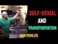  selfdenial and transformation  dan mohler