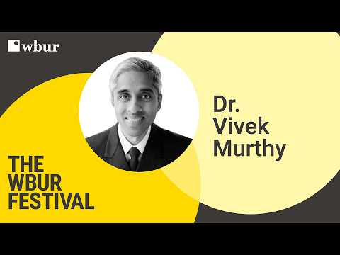 Dr. Vivek Murthy's 'Staying Human' Live | The WBUR Festival