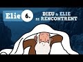  petits bouts de bible  elie  p06  dieu et elie se rencontrent