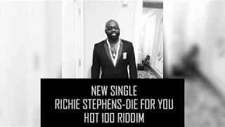 Die For you- Richie Stephens (Hot 100 Riddim)