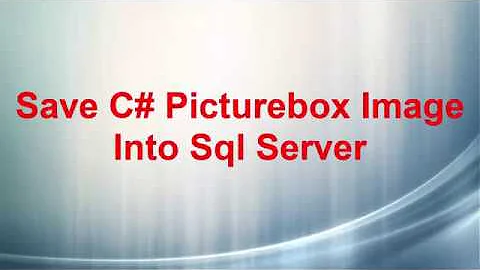 C# Save C# Picturebox Image Into Sql Server
