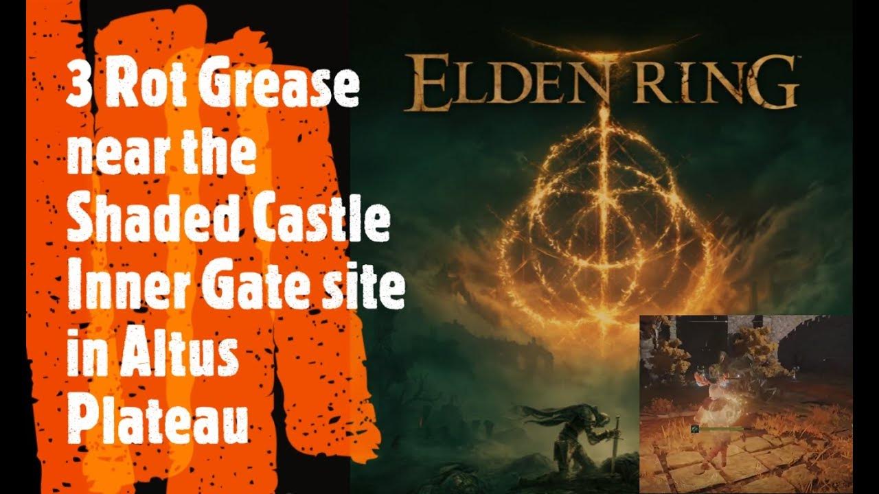 Elden Ring [3 Rot Grease near the Shaded Castle Inner Gate site in