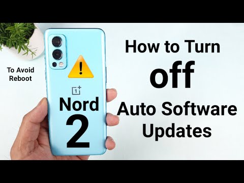 Oneplus Nord 2 How to Turn off Automatic Software updates to avoid sudden reboot of phone