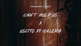 CAN'T HOLD US x USCITO DI GALERA (SAMUELE BRIGNOCCOLO MASHUP)