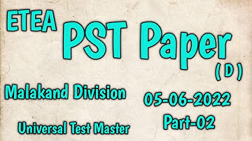 PST Paper ETEA Dated 05-06-2022 : Malakand Division: ETEA PST full solved Paper .: Part - 02: