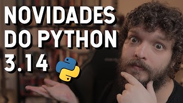 Novidades da versão 3.14 do Python | Live de Python #299