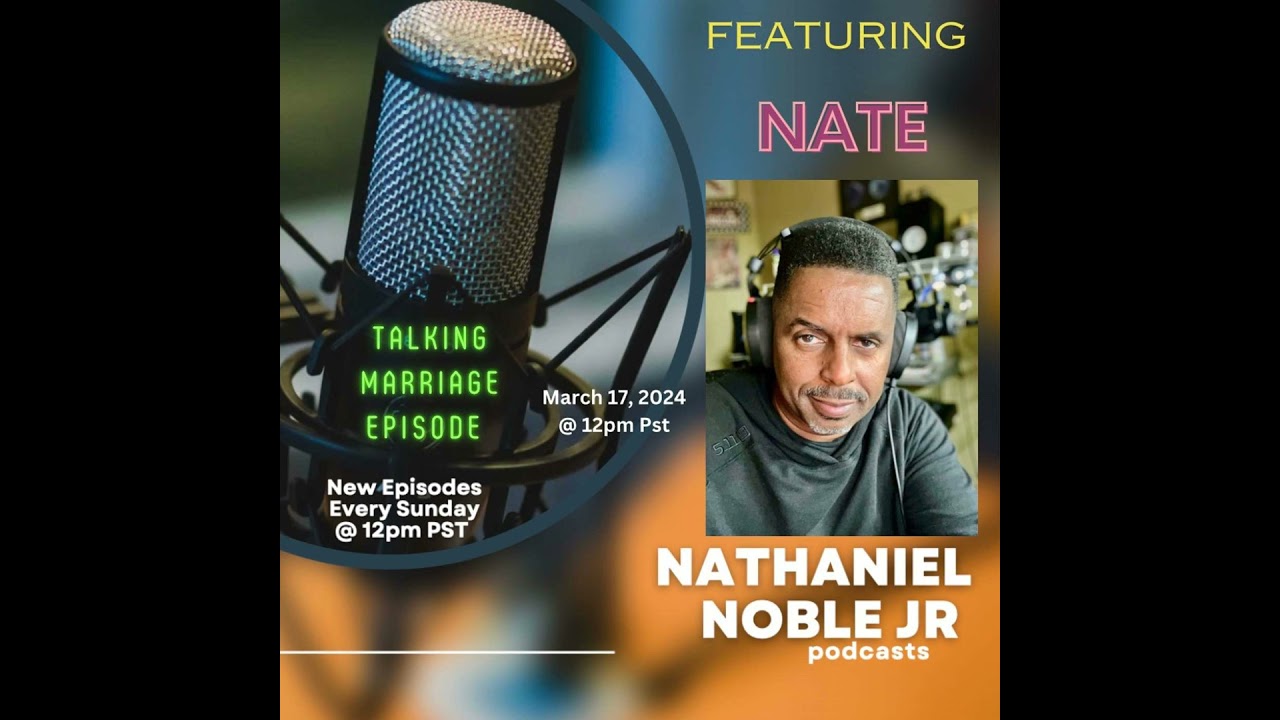 Nate's Talks About Marriage From His Perspective.