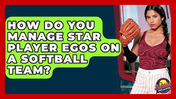 How Do You Manage Star Player Egos On A Softball Team? - Softball Basics and Beyond