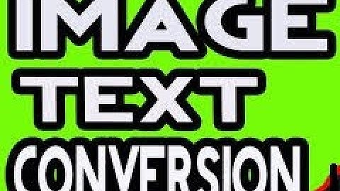 CONVERT IMAGE (JPG -GIF TIFF PNG BMP-JPG) TO EDITABLE (TEXT-NOTEPAD-WORDPAD)