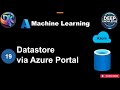 19 How to Create datastore in Azure ML Step by Step Beginner Tutorial