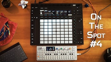 OP-1, Live, & Push 2 Jam - On The Spot #4