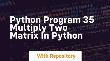 Python program 35 multiply two matrix in python