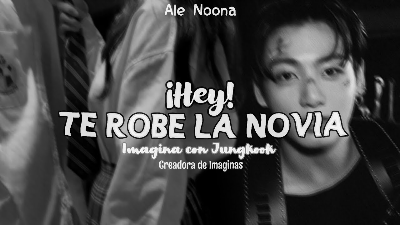 IMG JK- ¡Hey! Te robé la novia (C.Ú) || Ale Noona 🖤