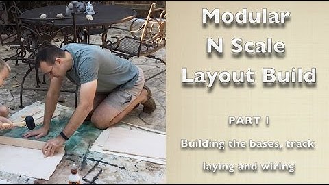 Modular N Scale Layout Build Part 1