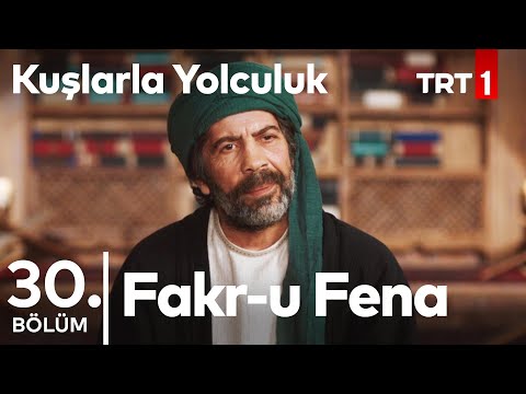 Fakr-u Fena | Kuşlarla Yolculuk 30. Bölüm (Final)