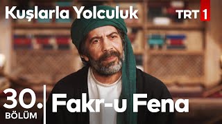 Fakr-u Fena | Kuşlarla Yolculuk 30. Bölüm (Final)