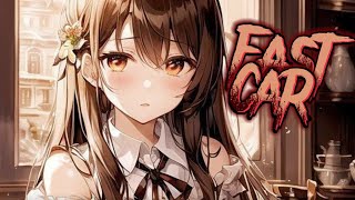 nightcore - Fast Car 《 lyrics 》